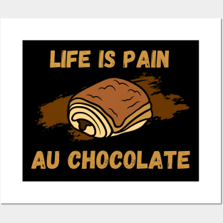 Life Is Pain - Au Chocolate | Desert Picture With Text On Top And Bottom Posters and Art